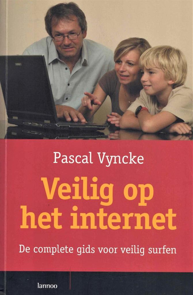 Veilig op het internet  -  Pascal Vyncke  -  9789020963625, Boeken, Informatica en Computer, Ophalen of Verzenden, Zo goed als nieuw
