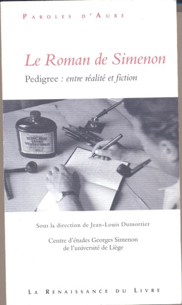 Le Roman de Simenon == Pedigree : entre réalité et fiction, Enlèvement ou Envoi, Comme neuf, Simenon