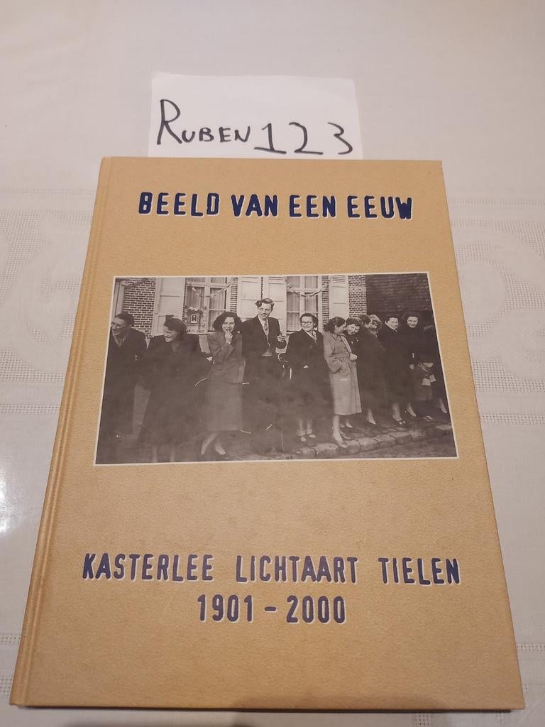 Beelden van een eeuw Kasterlee Lichtaart Tielen, Boeken, Ophalen of Verzenden