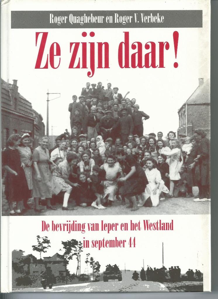 Ze zijn daar! Bevrijding Ieper en Westland in September 194, Boeken, Ophalen of Verzenden