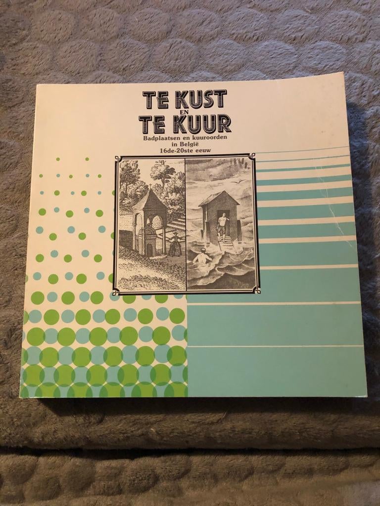 Te Kust en Te kuur, badplaatsen en kuuroorden in België 16e, Ronny Gobeyn, Ophalen of Verzenden, Zo goed als nieuw, 17e en 18e eeuw