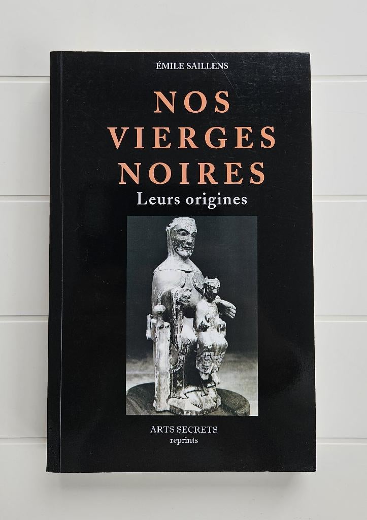 Onze zwarte maagden: hun oorsprong, Boeken, Ophalen of Verzenden, Nieuw, Émile Saillens