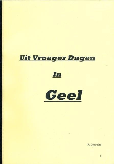 (g52) Uit vroeger dagen in Geel, Boeken, Geschiedenis | Stad en Regio, Verzenden, Gelezen