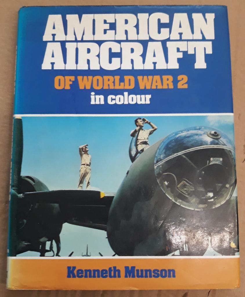 Livre « L'avion américain WWII en couleur », Armée de l'air, Kenneth Munson, Enlèvement ou Envoi, Deuxième Guerre mondiale