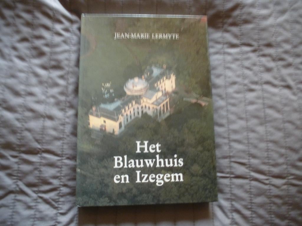 Het Blauwhuis en Izegem fa. De Pélichy , Van Huerne,, Boeken, Ophalen of Verzenden, Jean-Marie Lermyte, 20e eeuw of later, Gelezen