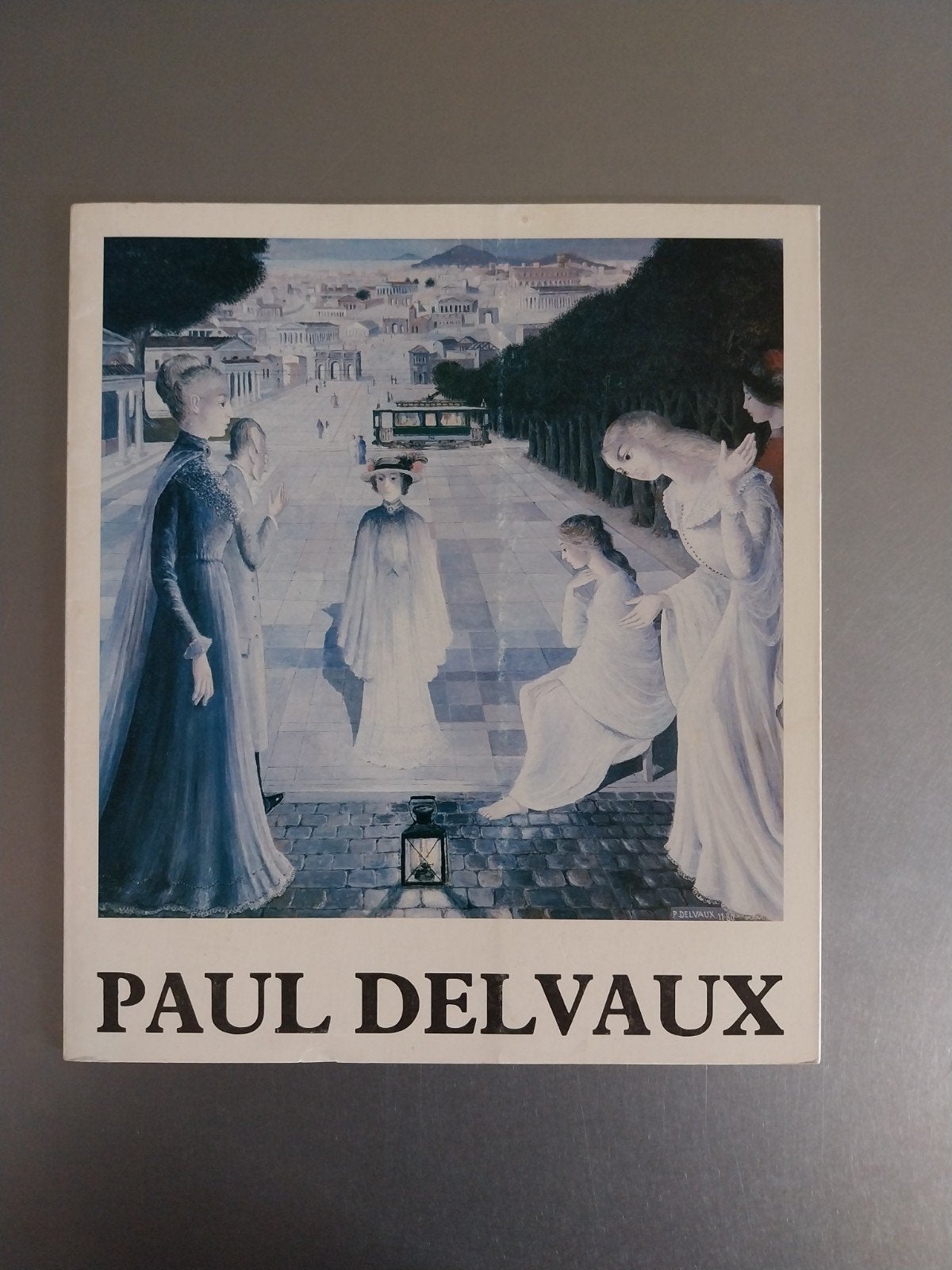 Paul Delvaux — catalogue de l'exposition — Fondation Paul De, Enlèvement ou Envoi