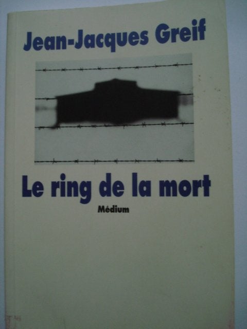 Jean-Jacques Greif Le ring de la mort, Livres, Envoi, Utilisé, Jean-Jacques Greif