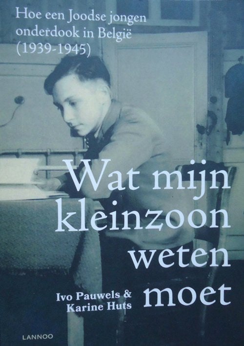 Wat mijn kleinzoon weten moet. Hoe een Joodse jongen onderdo, Ophalen of Verzenden