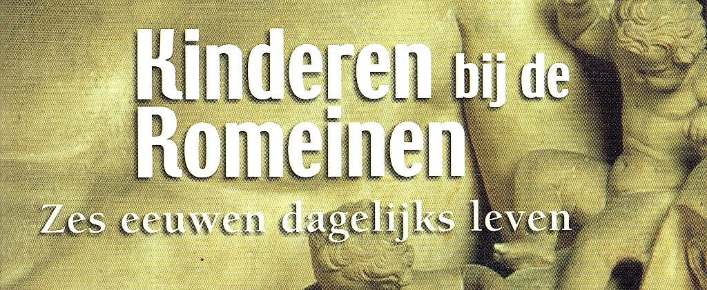 Kinderen bij de Romeinen. Zes eeuwen dagelijks leven., Ophalen of Verzenden, Zo goed als nieuw, Christian Laes.