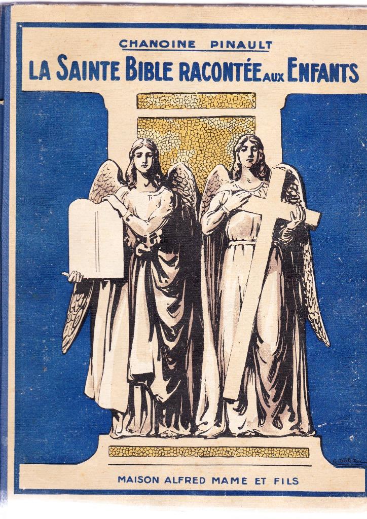 La SAINTE BIBLE racontée aux Enfants (Chanoine PINAULT) 1931, Enlèvement ou Envoi, Utilisé, Chanoine PINAULT