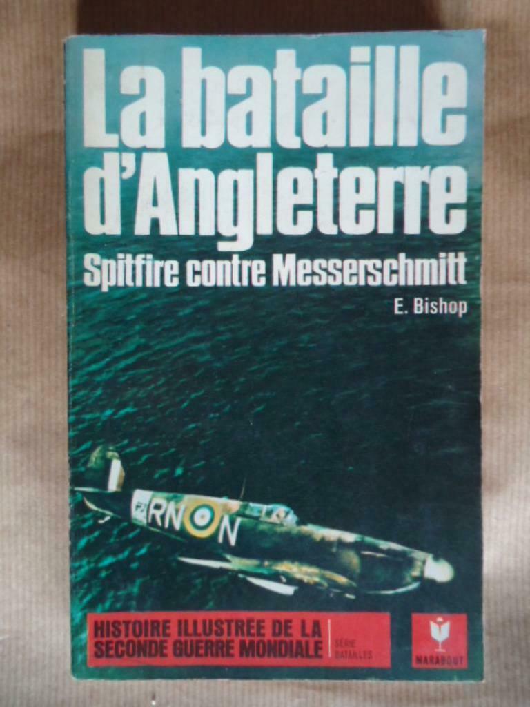E. BISHOP LA BATAILLE D'ANGLETERRE Spitfire contre Messersch, Ophalen of Verzenden, Gelezen