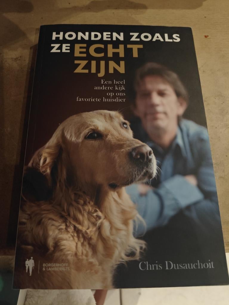 Chris Dusauchoit - Honden zoals ze echt zijn, Livres, Nature, Comme neuf, Enlèvement, Autres sujets/thèmes, Chris Dusauchoit