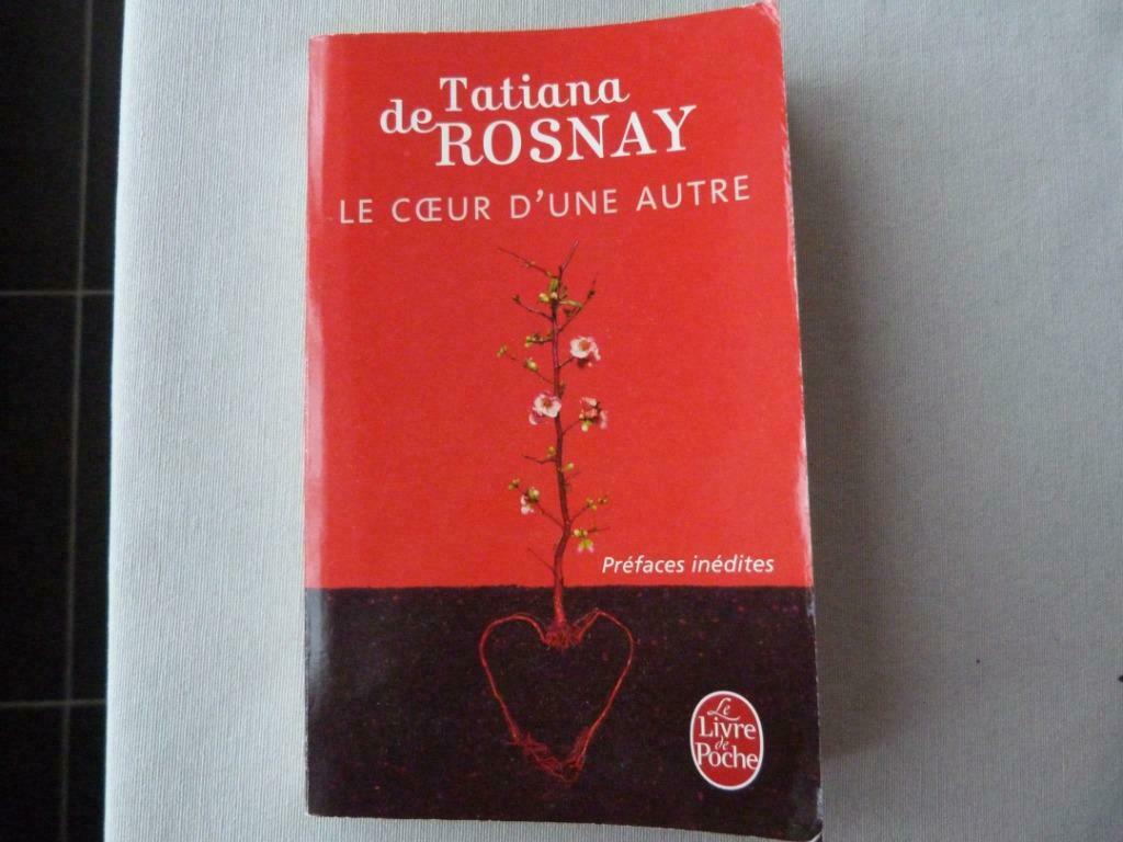 Tatiana De Rosnay - Le Cœur D'une Autre [Boek], Gelezen, Europa overig, Ophalen of Verzenden, Tatiana De Rosnay