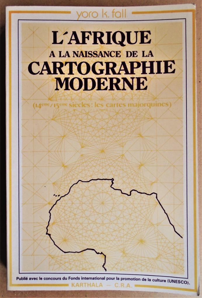 L'Afrique à la naissance de la Cartographie moderne - 1982, Enlèvement ou Envoi, Comme neuf, 15e et 16e siècles, Yoro Khary Fall
