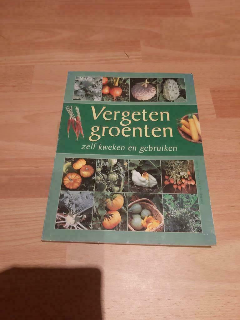 vergeten groenten : zelf kweken en gebruiken, Ophalen of Verzenden