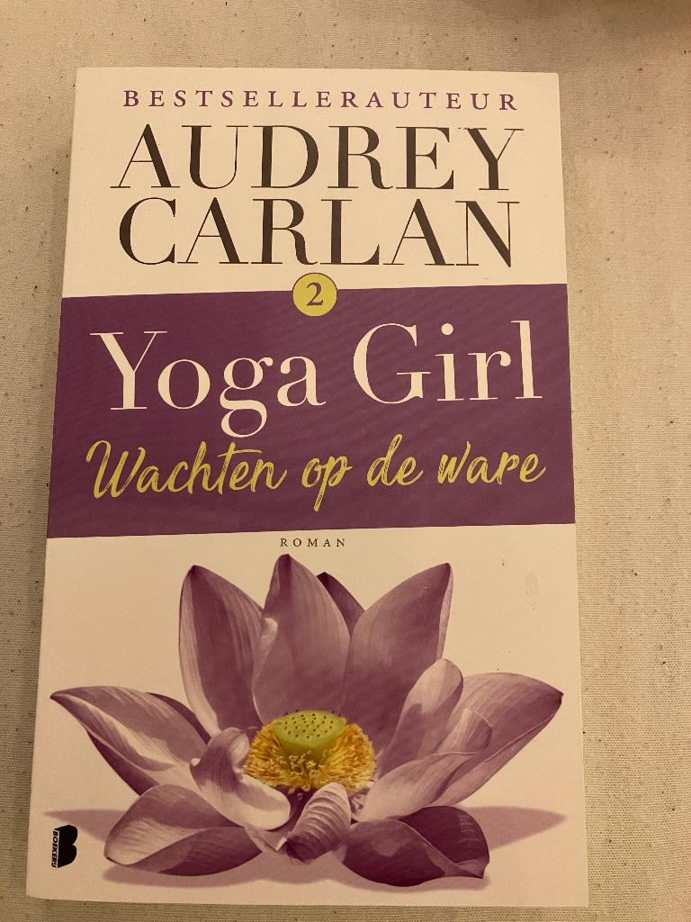 Audrey Carlan - Yoga Girl - 2 - Wachten op de ware, Boeken, Ophalen of Verzenden, Nieuw, Audrey Carlan