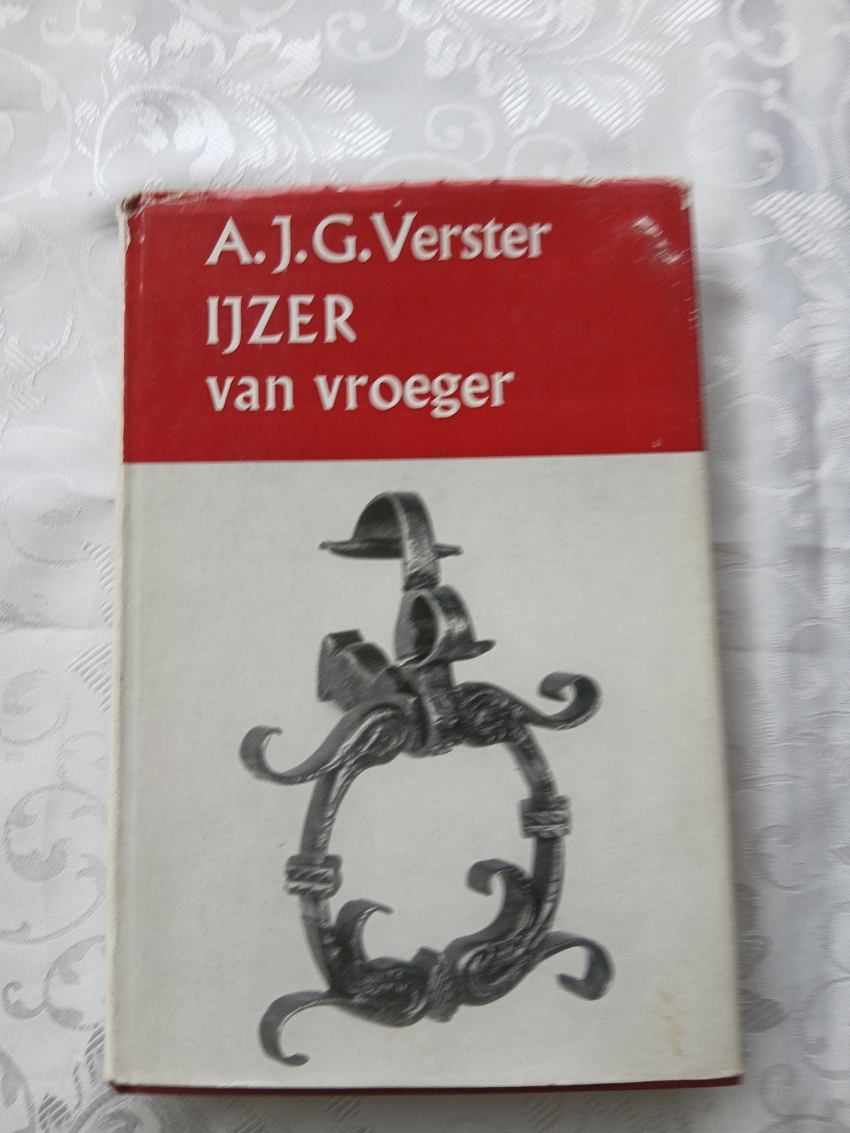 Ijze van vroeger, A J G Verster, Boeken, Ophalen of Verzenden, Gelezen, Metaaltechniek