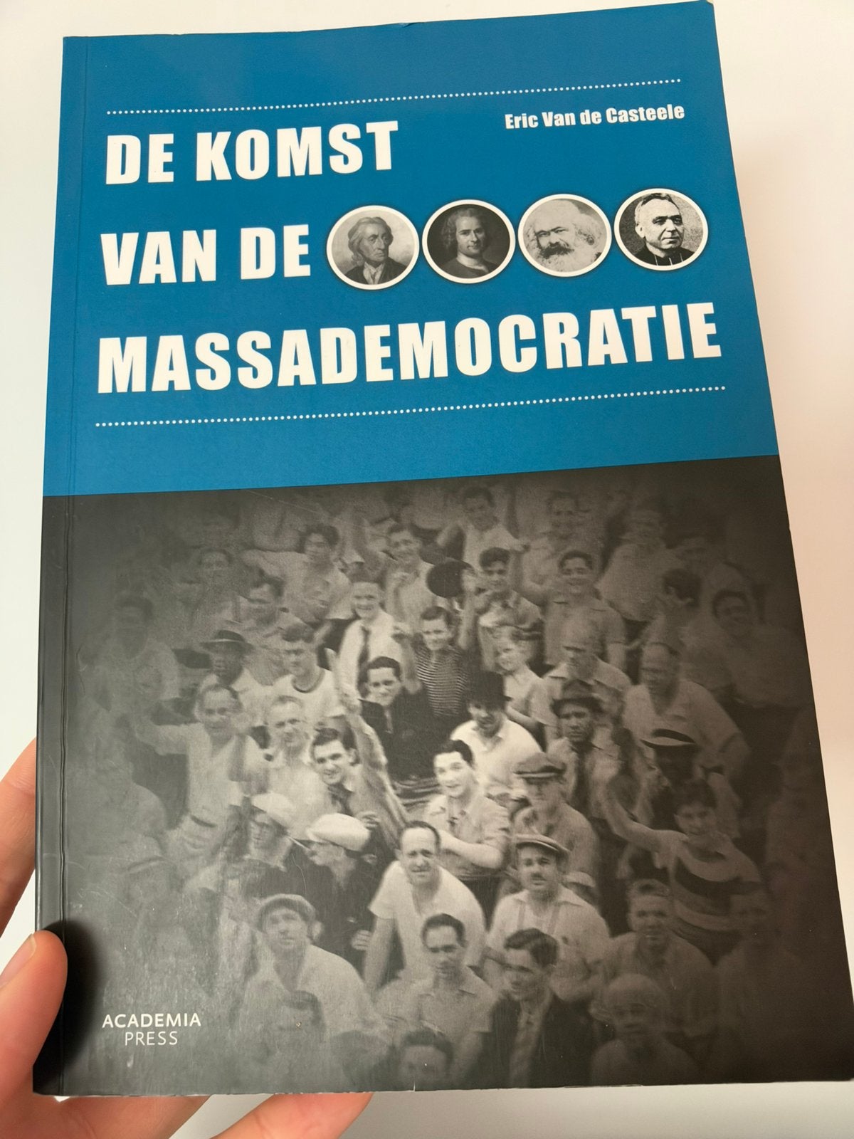 Eric Van de Casteele - De komst van de Massademocratie, Boeken, Ophalen, Zo goed als nieuw, Geschiedenis