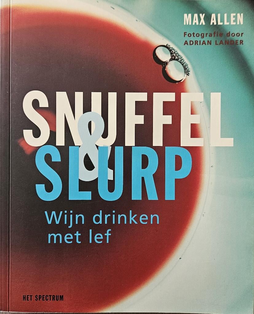 Snuffel & Slurp - Wijn drinken met lef - Max Allen - 2003, Boeken, Ophalen of Verzenden, Nieuw, Max Allen