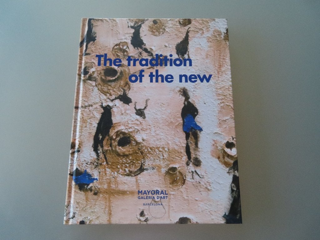 The tradition of the new / Mayoral Galeria D’art Barcelona, Ophalen of Verzenden, Zo goed als nieuw, Mayoral Galeria D’art Barcelona