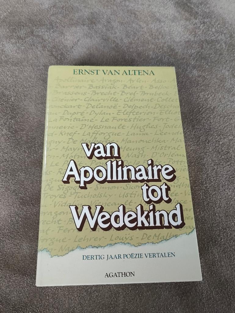 Van apollinaire tot wedekind - Ernst va Altena, Ophalen of Verzenden, Zo goed als nieuw