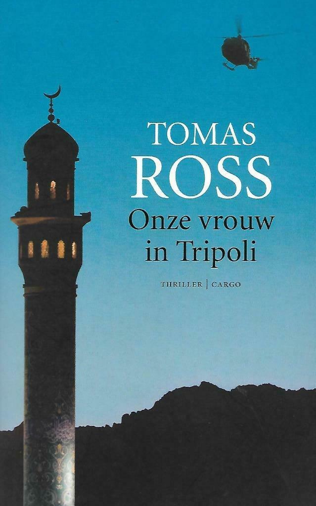 Onze vrouw in Tripoli - Tomas Ross, Ophalen of Verzenden, Nieuw