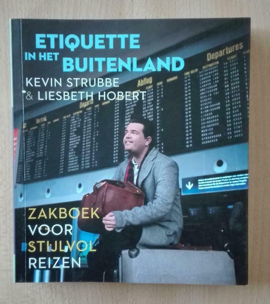 Etiquette in het buitenland – zakboek voor stijlvol reizen, Boeken, Overige merken, Kevin Strubbe & Liesbeth Hobert, Overige typen