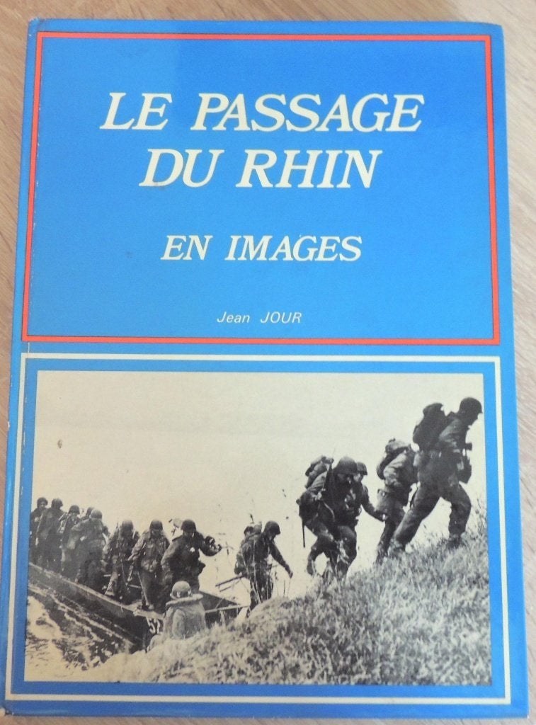 Le Passage du Rhin en images - Jean JOUR, Envoi, Armée de terre, Livre ou Revue