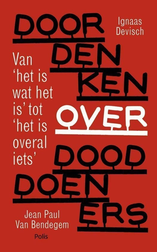 Doordenken over dooddoeners I. Devisch JP Van Bendegem, Boeken, Filosofie, I. Devisch JP Van Bendegem, Ophalen of Verzenden, Zo goed als nieuw