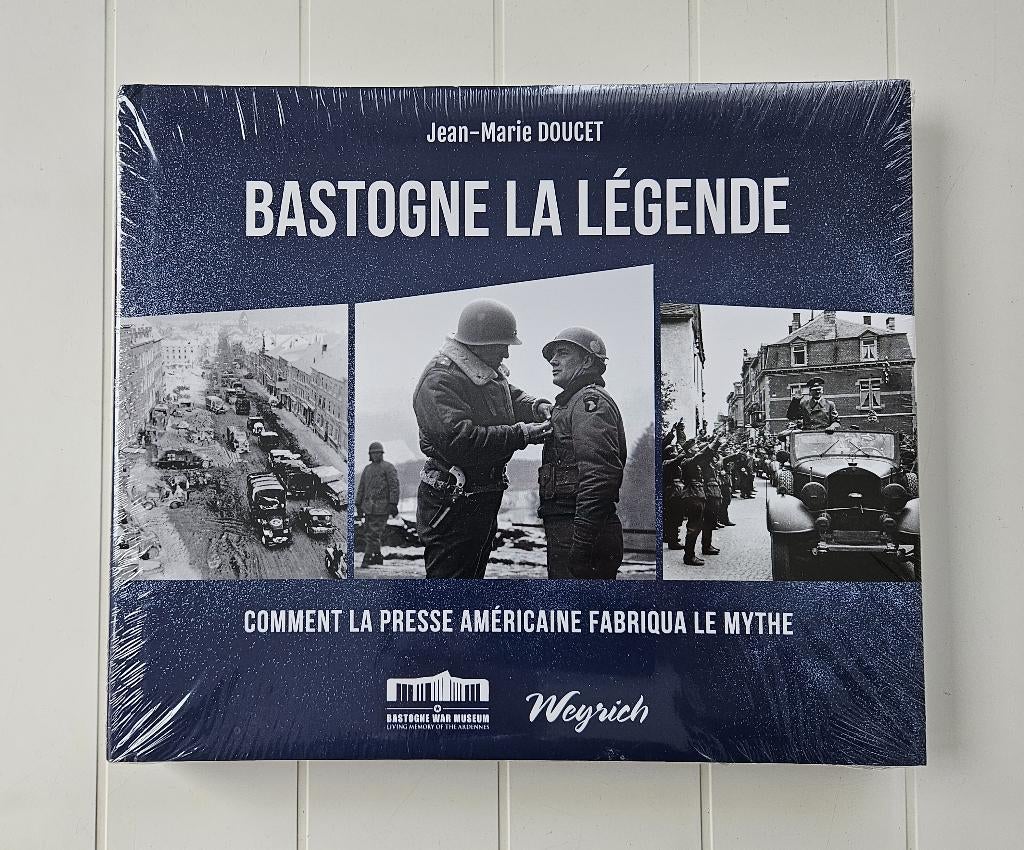 Bastogne the Legend: Hoe de Amerikaanse pers de mythe, Tweede Wereldoorlog, Jean-Marie Doucet, Nieuw, Ophalen of Verzenden