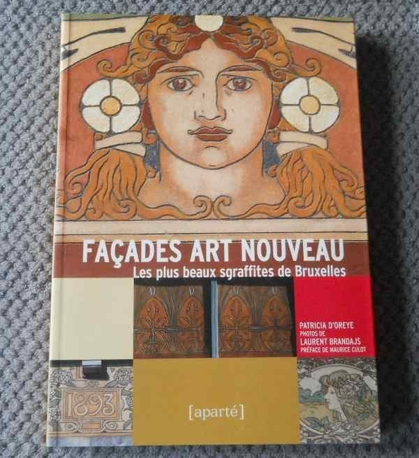 Façades art nouveau Les plus beaux sgraffites de Bruxelles, Enlèvement ou Envoi, Utilisé