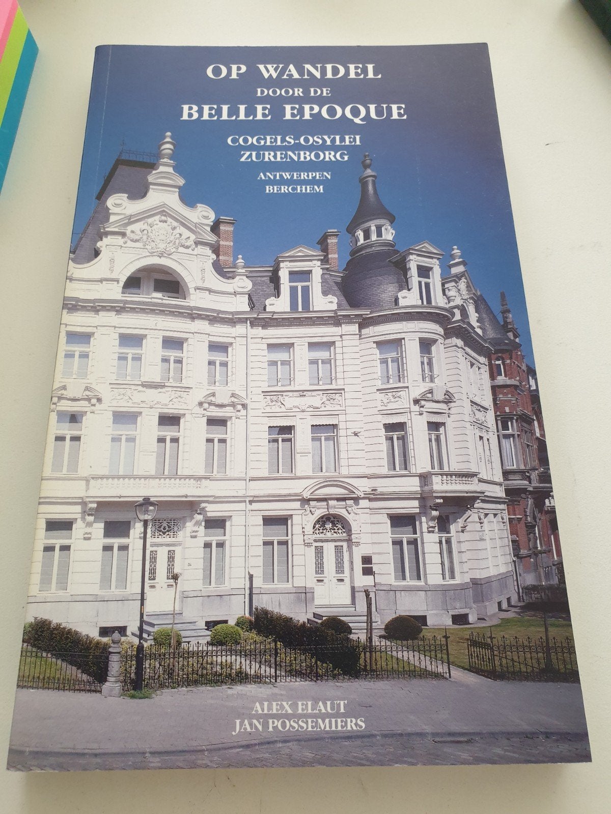 OP WANDEL DOOR DE BELLE EPOQUE ANTWERPEN ZURENBORG BERCHEM, Ophalen of Verzenden, Zo goed als nieuw
