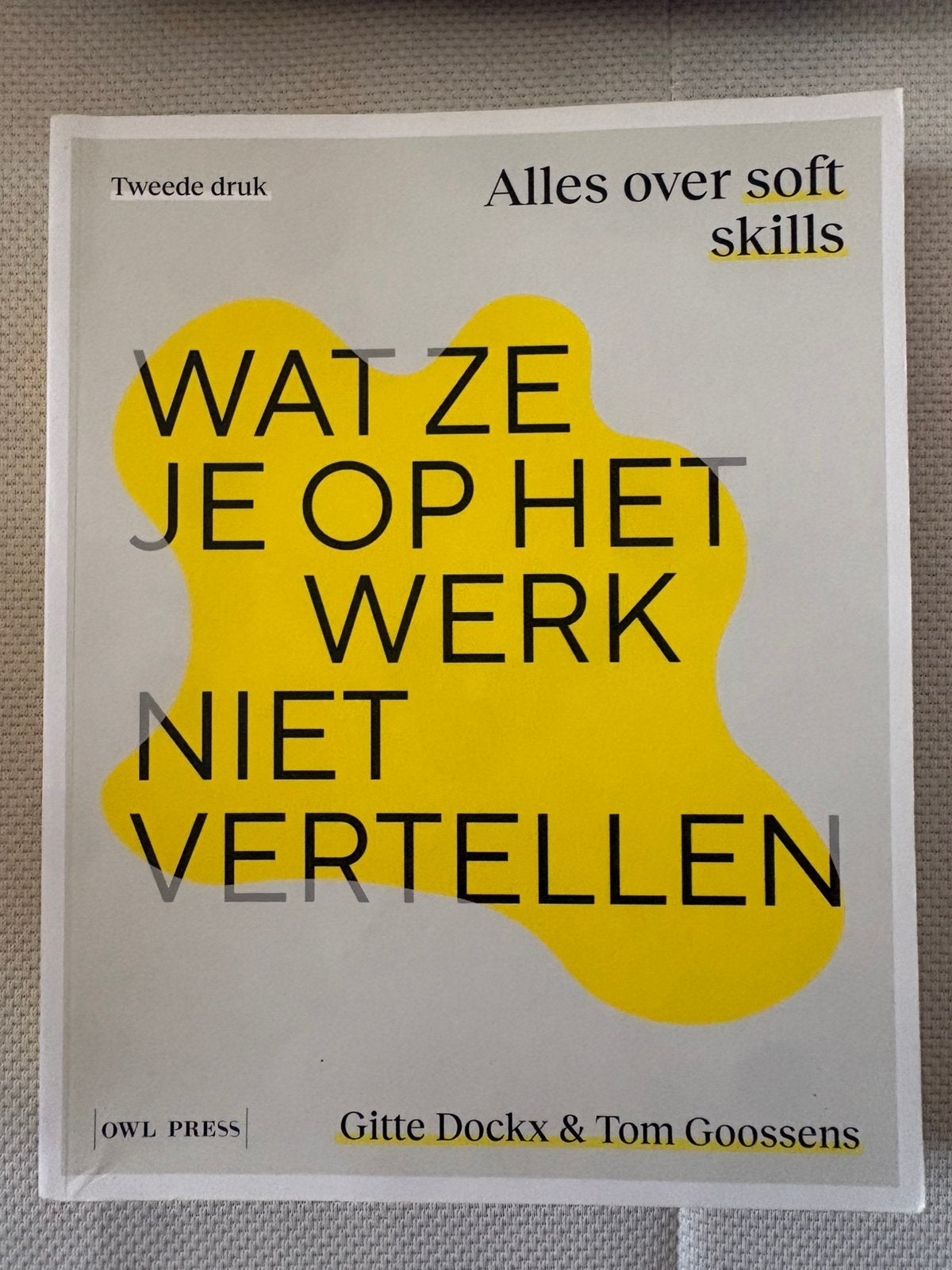 Gitte Dockx - Wat ze je op het werk niet vertellen, Livres, Science, Enlèvement ou Envoi, Gitte Dockx; Tom Goossens