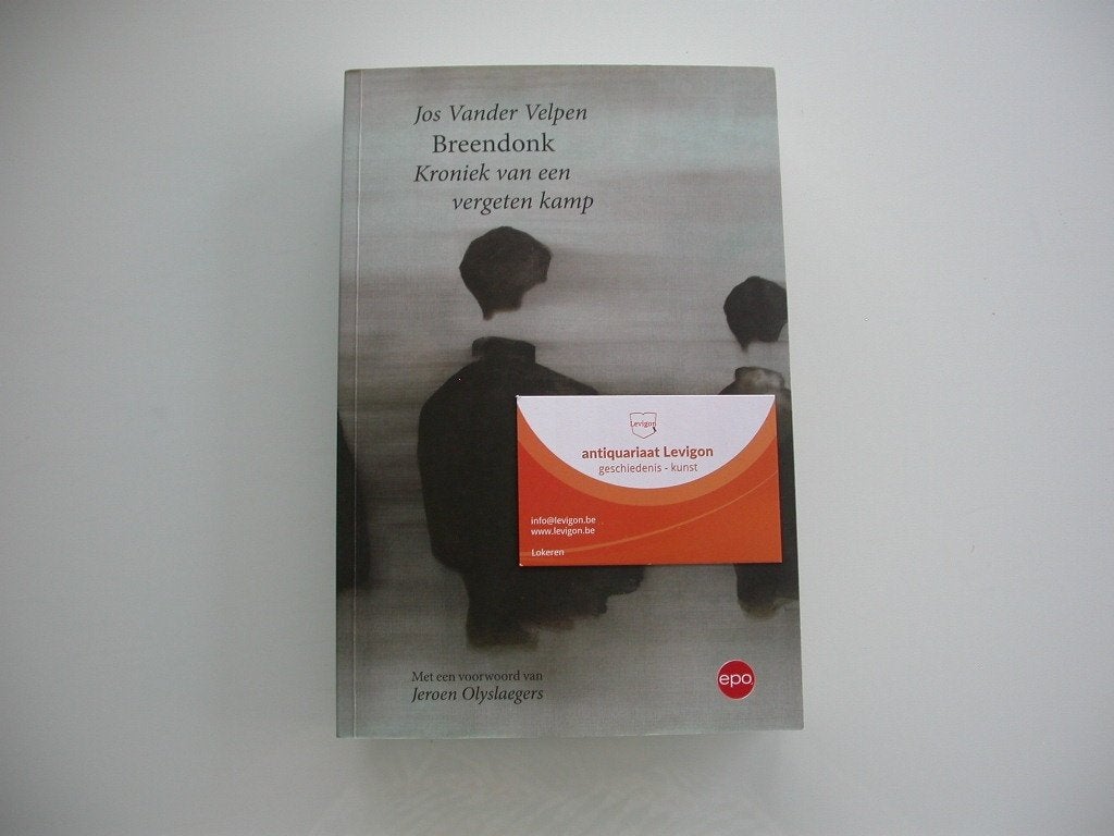 Breendonk Kroniek van een vergeten kamp, Enlèvement ou Envoi, Jos Vander Velpen, Comme neuf, Deuxième Guerre mondiale