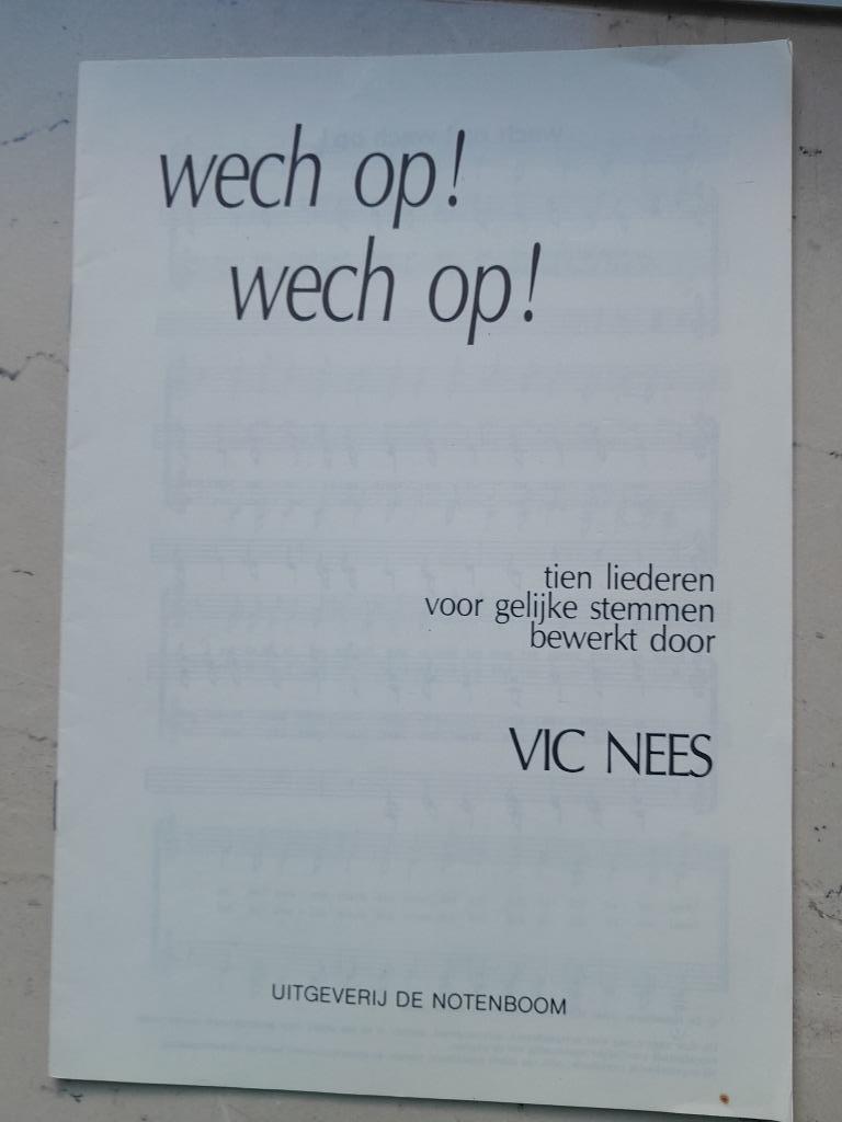 Wech op ! Wech op !        ViIC NEES, Muziek en Instrumenten, Bladmuziek, Ophalen of Verzenden, Nieuw, Klassiek, Koor