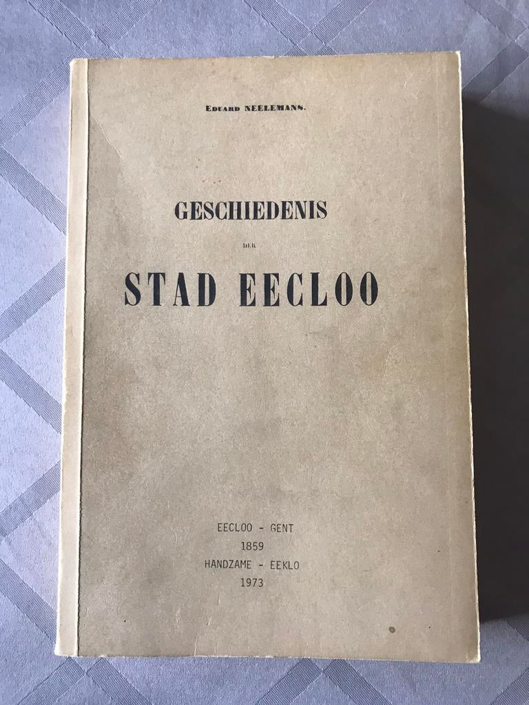 Geschiedenis der stad Eeklo Eecloo 1973, Ophalen of Verzenden, Gelezen
