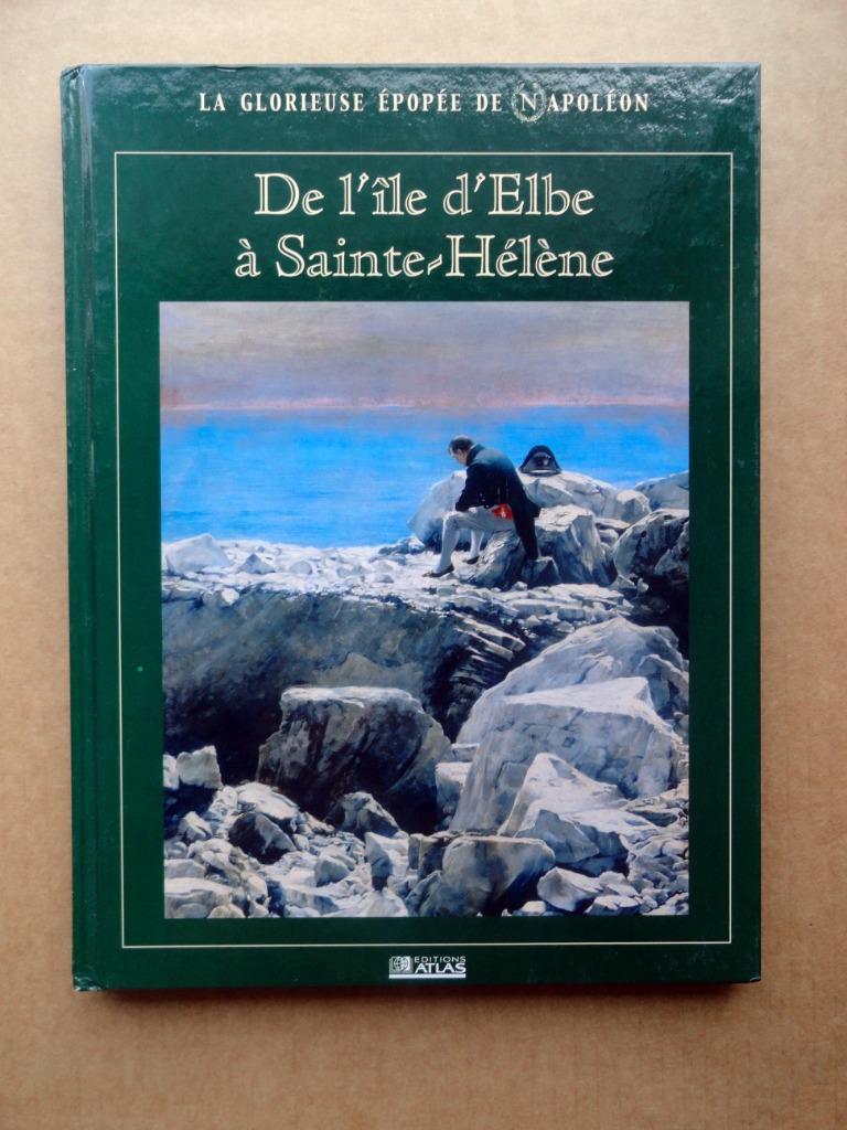 Napoleon - De l'île d'Elbe à Sainte-Hélène - Editions Atlas, Boeken, Oorlog en Militair, Algemeen, Verzenden