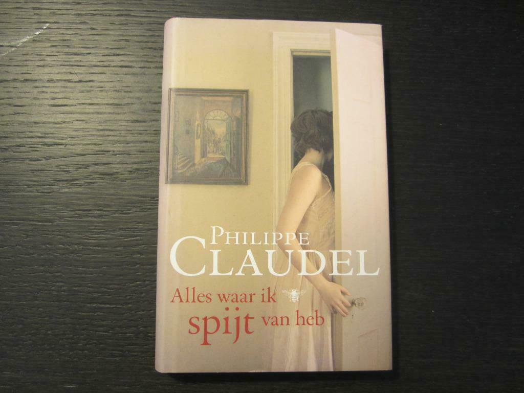 Alles waar ik spijt van heb  -Philippe  Claudel-, Ophalen of Verzenden