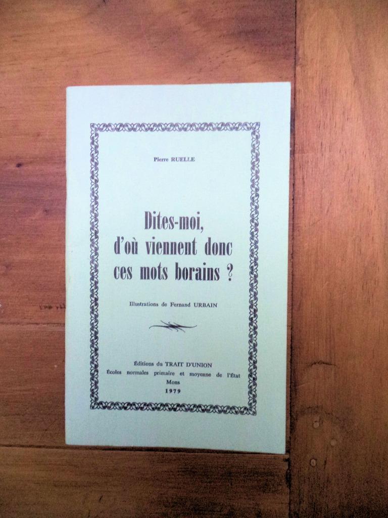 Dites-moi d'où viennent donc ces mots borains ? P. Ruelle, Enlèvement ou Envoi, Utilisé