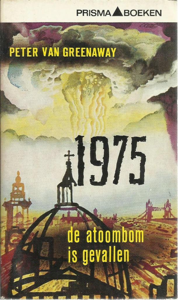 1975 DE ATOOMBOM IS GEVALLEN - Peter VAN GREENAWAY, Boeken, Ophalen of Verzenden, Gelezen, Peter VAN GREENAWAY
