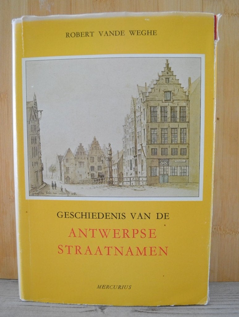 Geschiedenis van de Antwerpse straatnamen.Robert Vande Weghe, Ophalen of Verzenden, Gelezen, Robert Vande Weghe