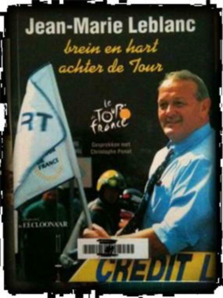Brein en hart achter de tour, Jean-Marie Leblanc, Boeken, Ophalen of Verzenden, Lopen en Fietsen