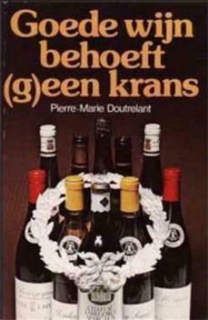 Goede wijn behoeft (g)een krans, Pierre-Marie, Ophalen of Verzenden, Gelezen