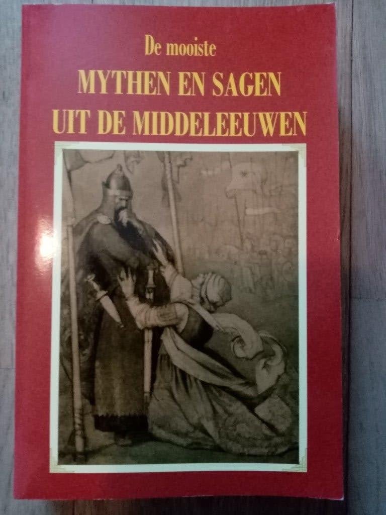 De mooiste mythen en sagen uit de middeleeuwen, Enlèvement ou Envoi, 14e siècle ou avant, Diverse auteurs, Comme neuf