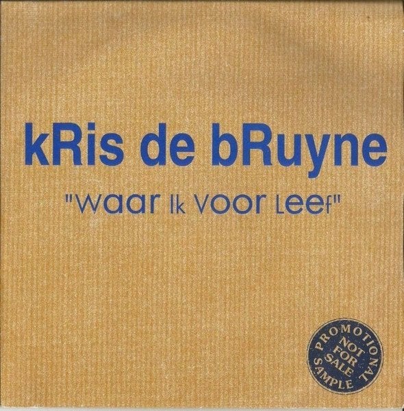 7" Kris De Bruyne – Waar Ik Voor Leef (Promo, single-sided), En néerlandais, Enlèvement ou Envoi, 7 inch, Promo