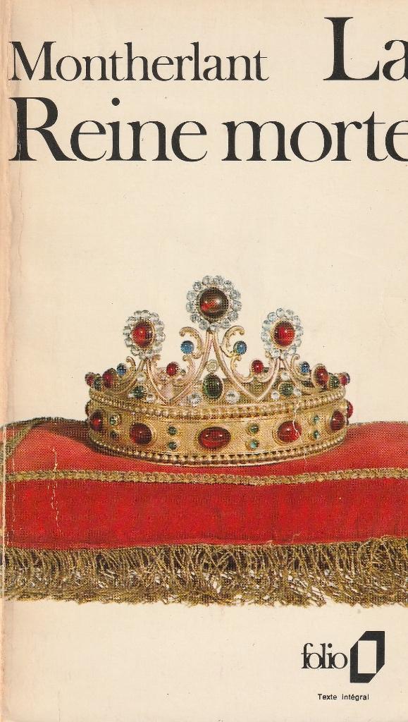 Montherlant « La reine morte », Enlèvement ou Envoi, Utilisé