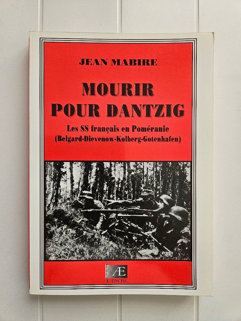 Mourir pour Dantzig : Les SS français en Poméranie, Jean MABIRE, Enlèvement ou Envoi, Deuxième Guerre mondiale, Utilisé