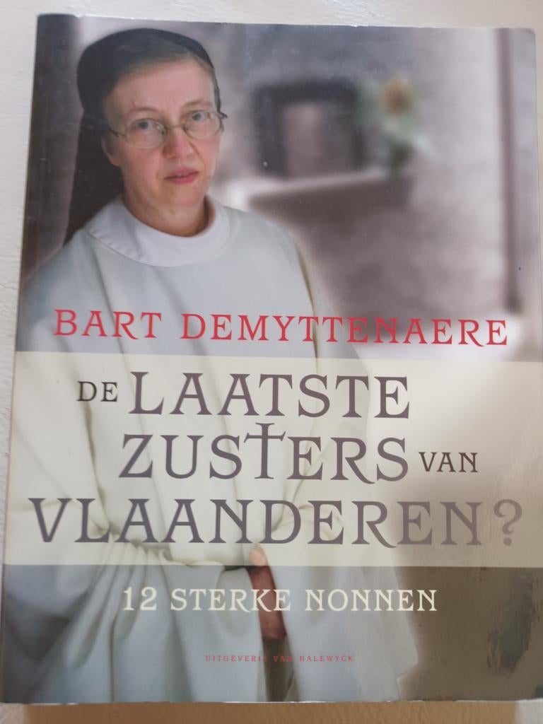 De laatste zusters van Vlaanderen, Livres, Ésotérisme & Spiritualité, Enlèvement ou Envoi, Utilisé, Autres sujets/thèmes, Bart Demyttenaere