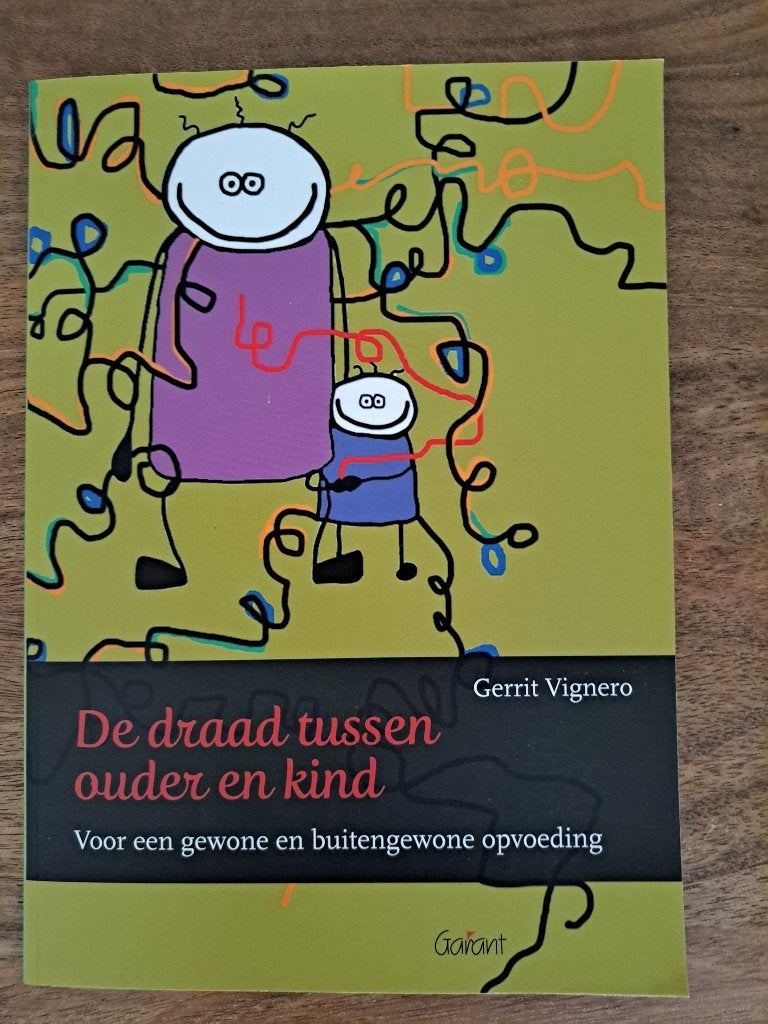 De draad tussen ouder en kind Gerrit Vignero, Livres, Neuf, Gerrit Vignero, Psychologie cognitive, Enlèvement