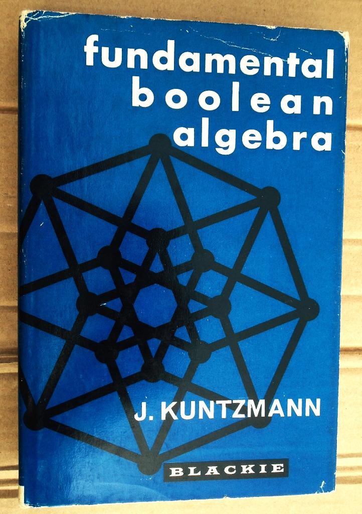 Fundamental Boolean Algebra - 1967 - J. Kuntzmann, Envoi, Utilisé, Jean Kuntzmann (1912–1992)